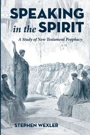 Speaking in the Spirit de Stephen Wexler