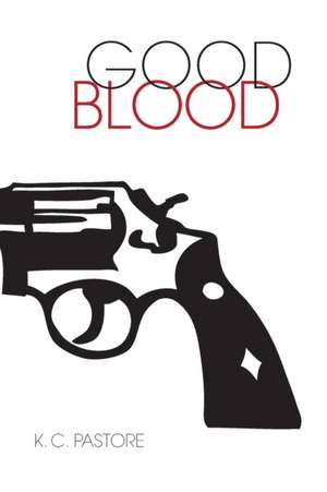 Good Blood de K. C. Pastore