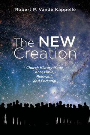 The New Creation de Robert P. Vande Kappelle