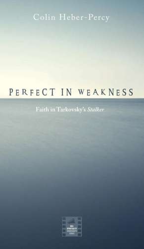 Perfect in Weakness de Colin Heber-Percy