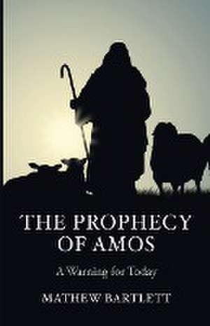 The Prophecy of Amos de Mathew Bartlett