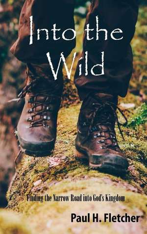 Into the Wild de Paul H Fletcher