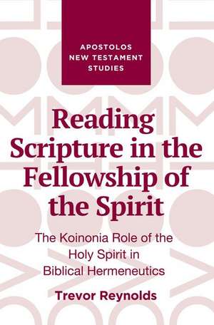 Reading Scripture in the Fellowship of the Spirit de Trevor Reynolds