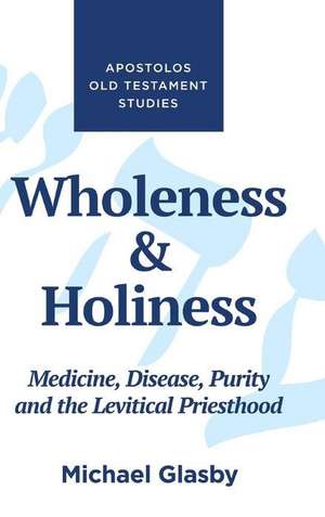 Wholeness and Holiness de Michael Glasby