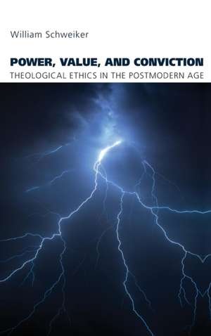 Power, Value, and Conviction de William Schweiker