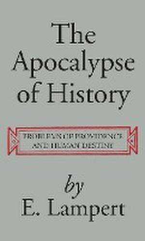 The Apocalypse of History de E. Lampert