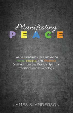 Manifesting Peace de James S. Anderson