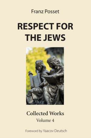 Respect for the Jews de Franz Posset