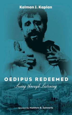 Oedipus Redeemed de Kalman J. Kaplan