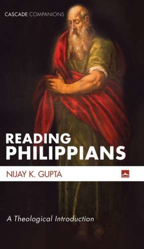 Reading Philippians de Nijay K. Gupta