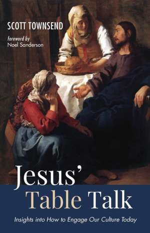 Jesus' Table Talk de Scott Townsend