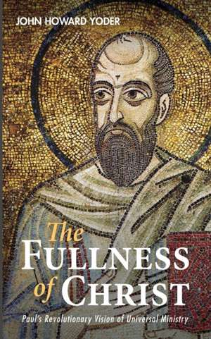 The Fullness of Christ de John Howard Yoder