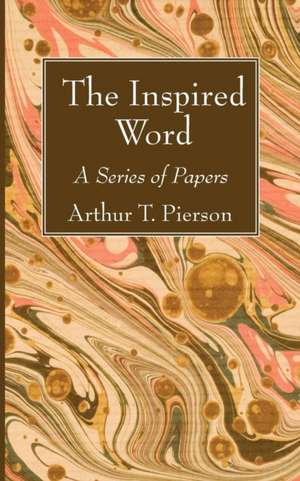 The Inspired Word de Arthur T. Pierson