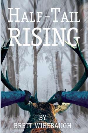 Half-Tail Rising de Brett Wirebaugh