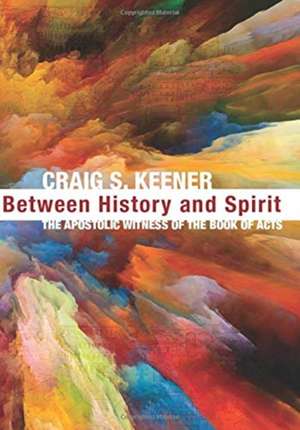 Between History and Spirit de Craig S. Keener