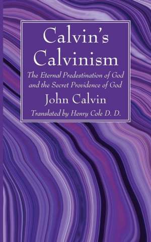 Calvin's Calvinism de John Calvin