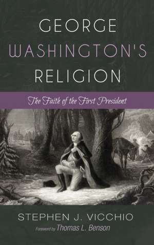 George Washington's Religion de Stephen J. Vicchio