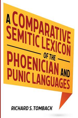 A Comparative Semitic Lexicon of the Phoenician and Punic Languages de Richard S. Tomback