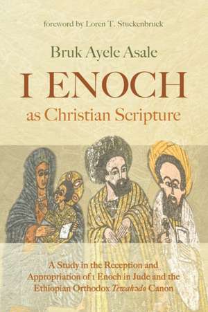 1 Enoch as Christian Scripture de Bruk Ayele Asale