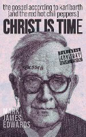 Christ Is Time de Mark James Edwards