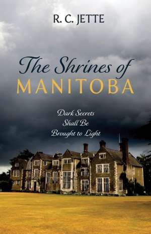 The Shrines of Manitoba de R. C. Jette