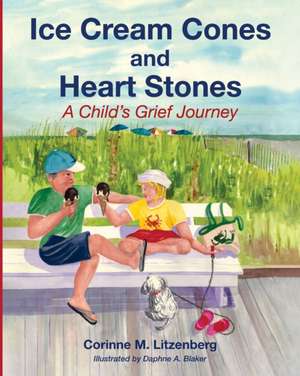 Ice Cream Cones and Heart Stones de Corinne M. Litzenberg