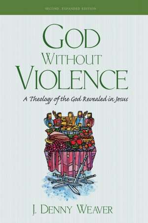 God Without Violence, Second Edition de J. Denny Weaver