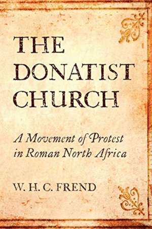 The Donatist Church de W. H. C. Frend