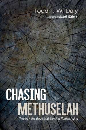 Chasing Methuselah de Todd T. W. Daly