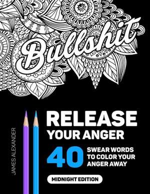 Release Your Anger de James Alexander