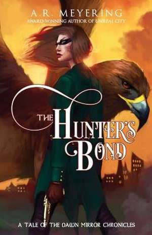 The Hunter's Bond de A. R. Meyering