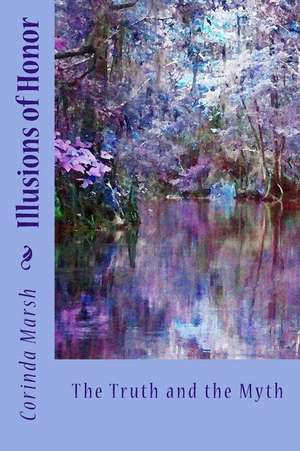 Illusions of Honor de Dr Corinda Pitts Marsh