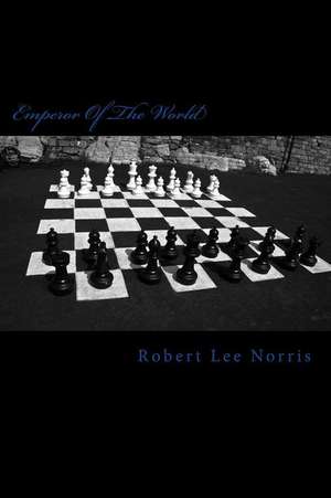 Emperor of the World de Robert Lee Norris