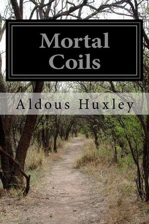 Mortal Coils de Aldous Huxley