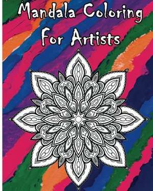 Mandala Coloring for Artists de Creative Art