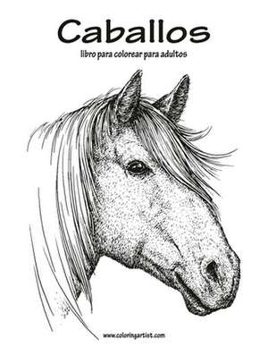 Caballos Libro Para Colorear Para Adultos 1 de Nick Snels