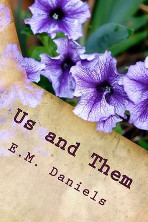 Us and Them de E. M. Daniels