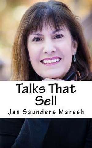 Talks That Sell de Jan Saunders Maresh
