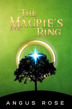 The Magpie's Ring de MR Angus Rose