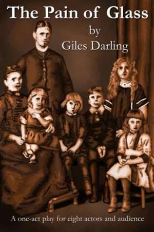 The Pain of Glass de Giles Darling