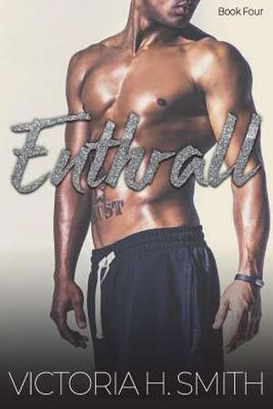 Enthrall de Victoria H. Smith