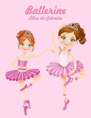 Ballerine Libro Da Colorare 1 de Nick Snels