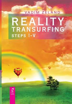 Reality Transurfing. Steps I-V de Vadim Zeland