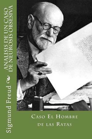 Analisis de Un Caso de Neurosis Obsesiva - Caso El Hombre de Las Ratas de Sigmund Freud