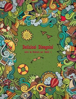 Deliziosi Disegnini Libro Da Colorare Per Adulti 1 de Nick Snels