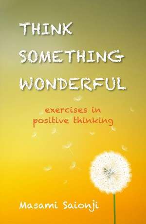 Think Something Wonderful de Masami Saionji