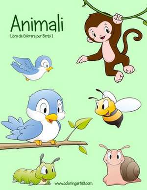 Animali Libro Da Colorare Per Bimbi 1 de Nick Snels