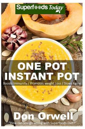 One Pot Instant Pot de Don Orwell