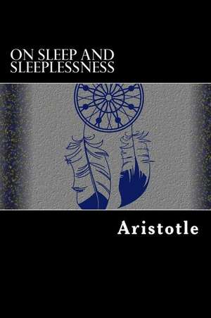 On Sleep and Sleeplessness de Aristotle