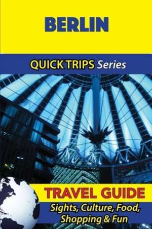 Berlin Travel Guide (Quick Trips Series) de Denise Khan